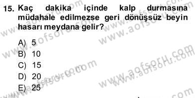Ev Kazaları ve İlk Yardım Dersi 2013 - 2014 Yılı (Vize) Ara Sınav Soruları 15. Soru