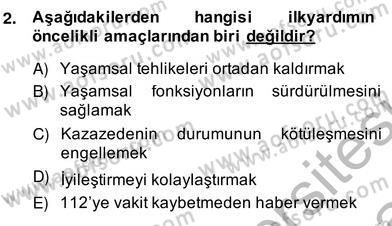 Ev Kazaları ve İlk Yardım Dersi 2013 - 2014 Yılı (Vize) Ara Sınav Soruları 2. Soru