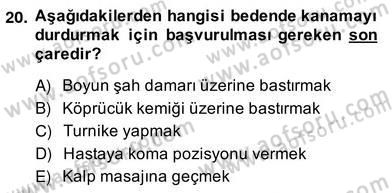 Ev Kazaları ve İlk Yardım Dersi 2013 - 2014 Yılı (Vize) Ara Sınav Soruları 20. Soru