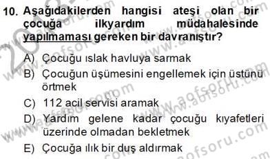 Ev Kazaları ve İlk Yardım Dersi 2013 - 2014 Yılı (Final) Dönem Sonu Sınav Soruları 10. Soru