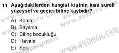 Ev Kazaları ve İlk Yardım Dersi 2013 - 2014 Yılı (Final) Dönem Sonu Sınav Soruları 11. Soru