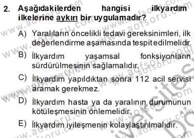 Ev Kazaları ve İlk Yardım Dersi 2013 - 2014 Yılı (Final) Dönem Sonu Sınav Soruları 2. Soru
