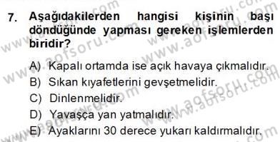 Ev Kazaları ve İlk Yardım Dersi 2013 - 2014 Yılı (Final) Dönem Sonu Sınav Soruları 7. Soru