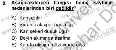 Ev Kazaları ve İlk Yardım Dersi 2013 - 2014 Yılı (Final) Dönem Sonu Sınav Soruları 9. Soru