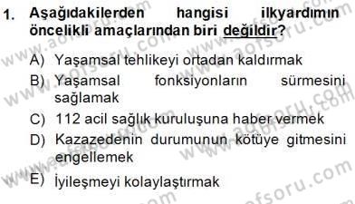 Ev Kazaları ve İlk Yardım Dersi 2014 - 2015 Yılı (Vize) Ara Sınav Soruları 1. Soru
