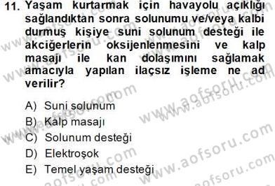 Ev Kazaları ve İlk Yardım Dersi 2014 - 2015 Yılı (Vize) Ara Sınav Soruları 11. Soru
