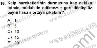 Ev Kazaları ve İlk Yardım Dersi 2014 - 2015 Yılı (Vize) Ara Sınav Soruları 16. Soru