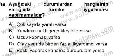 Ev Kazaları ve İlk Yardım Dersi 2014 - 2015 Yılı (Vize) Ara Sınav Soruları 19. Soru