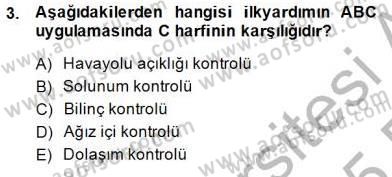 Ev Kazaları ve İlk Yardım Dersi 2014 - 2015 Yılı (Vize) Ara Sınav Soruları 3. Soru