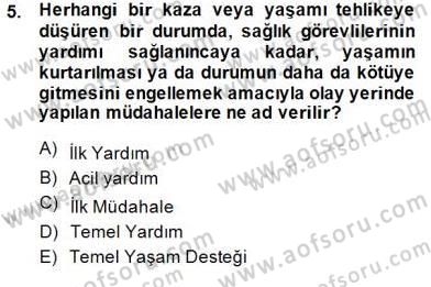 Ev Kazaları ve İlk Yardım Dersi 2014 - 2015 Yılı (Vize) Ara Sınav Soruları 5. Soru