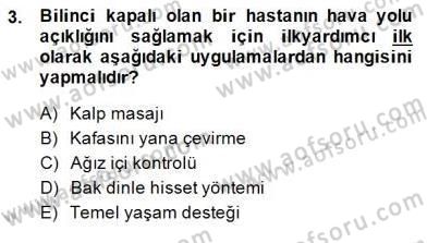 Ev Kazaları ve İlk Yardım Dersi 2014 - 2015 Yılı (Final) Dönem Sonu Sınav Soruları 3. Soru