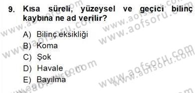 Ev Kazaları ve İlk Yardım Dersi 2014 - 2015 Yılı (Final) Dönem Sonu Sınav Soruları 9. Soru