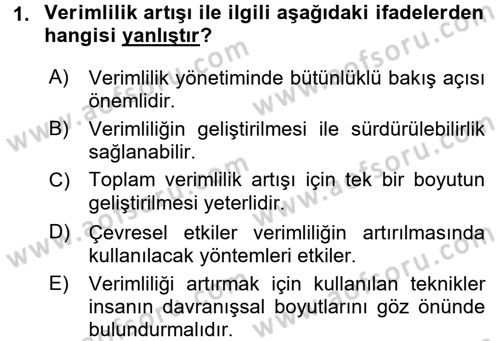 Verimlilik Yönetimi Dersi 2016 - 2017 Yılı (Final) Dönem Sonu Sınav Soruları 1. Soru