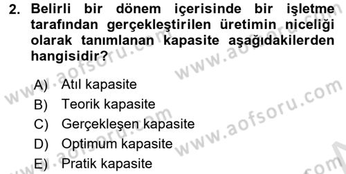 Verimlilik Yönetimi Dersi 2016 - 2017 Yılı (Final) Dönem Sonu Sınav Soruları 2. Soru