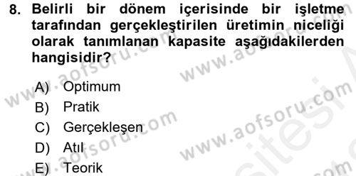 Verimlilik Yönetimi Dersi 2017 - 2018 Yılı (Vize) Ara Sınav Soruları 8. Soru