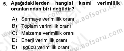 Verimlilik Yönetimi Dersi 2017 - 2018 Yılı (Final) Dönem Sonu Sınav Soruları 5. Soru