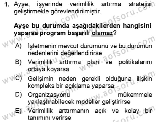 Verimlilik Yönetimi Dersi 2018 - 2019 Yılı (Vize) Ara Sınav Soruları 1. Soru