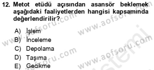 Verimlilik Yönetimi Dersi 2018 - 2019 Yılı (Vize) Ara Sınav Soruları 12. Soru
