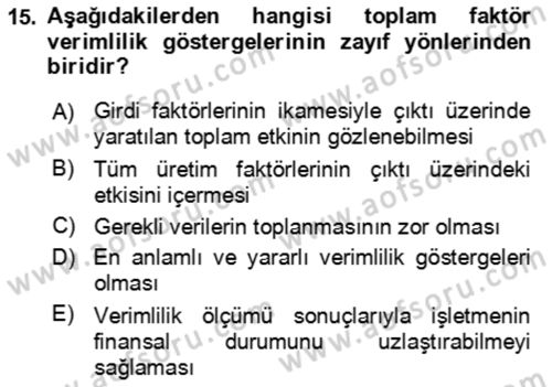 Verimlilik Yönetimi Dersi 2018 - 2019 Yılı (Vize) Ara Sınav Soruları 15. Soru
