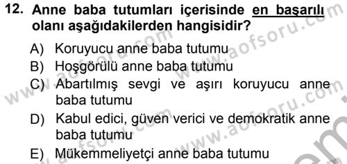 Aile İçi Uyumlu Etkileşim Dersi 2012 - 2013 Yılı (Vize) Ara Sınav Soruları 12. Soru