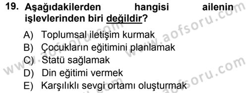 Aile İçi Uyumlu Etkileşim Dersi 2012 - 2013 Yılı (Vize) Ara Sınav Soruları 19. Soru