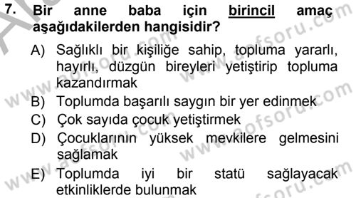 Aile İçi Uyumlu Etkileşim Dersi 2012 - 2013 Yılı (Vize) Ara Sınav Soruları 7. Soru