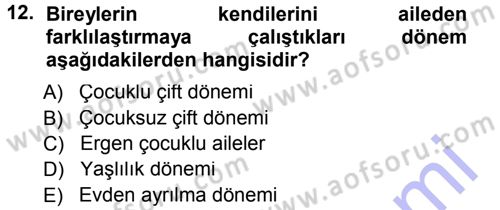 Aile İçi Uyumlu Etkileşim Dersi 2012 - 2013 Yılı (Final) Dönem Sonu Sınav Soruları 12. Soru