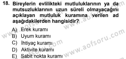 Aile İçi Uyumlu Etkileşim Dersi 2012 - 2013 Yılı (Final) Dönem Sonu Sınav Soruları 18. Soru