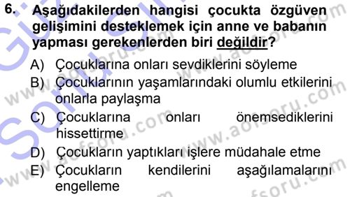 Aile İçi Uyumlu Etkileşim Dersi 2012 - 2013 Yılı (Final) Dönem Sonu Sınav Soruları 6. Soru