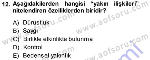Aile İçi Uyumlu Etkileşim Dersi 2013 - 2014 Yılı (Vize) Ara Sınav Soruları 12. Soru