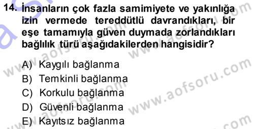 Aile İçi Uyumlu Etkileşim Dersi 2013 - 2014 Yılı (Vize) Ara Sınav Soruları 14. Soru
