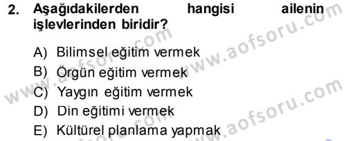 Aile İçi Uyumlu Etkileşim Dersi 2013 - 2014 Yılı (Vize) Ara Sınav Soruları 2. Soru