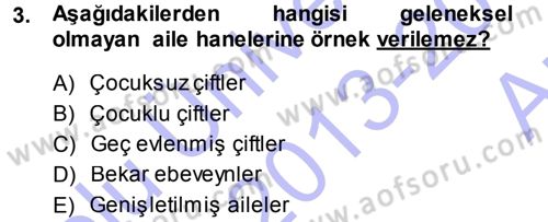 Aile İçi Uyumlu Etkileşim Dersi 2013 - 2014 Yılı (Vize) Ara Sınav Soruları 3. Soru