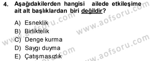 Aile İçi Uyumlu Etkileşim Dersi 2013 - 2014 Yılı (Vize) Ara Sınav Soruları 4. Soru