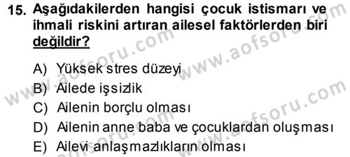 Aile İçi Uyumlu Etkileşim Dersi 2013 - 2014 Yılı (Final) Dönem Sonu Sınav Soruları 15. Soru