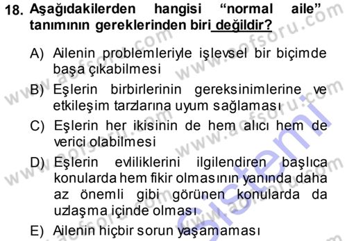 Aile İçi Uyumlu Etkileşim Dersi 2013 - 2014 Yılı (Final) Dönem Sonu Sınav Soruları 18. Soru