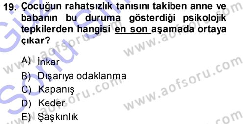 Aile İçi Uyumlu Etkileşim Dersi 2013 - 2014 Yılı (Final) Dönem Sonu Sınav Soruları 19. Soru