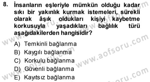 Aile İçi Uyumlu Etkileşim Dersi 2013 - 2014 Yılı (Final) Dönem Sonu Sınav Soruları 8. Soru
