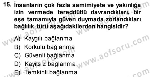 Aile İçi Uyumlu Etkileşim Dersi 2014 - 2015 Yılı (Vize) Ara Sınav Soruları 15. Soru