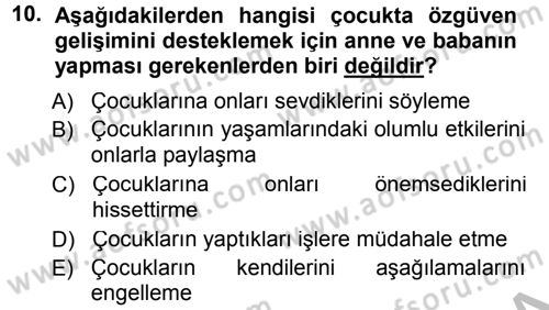 Aile İçi Uyumlu Etkileşim Dersi 2014 - 2015 Yılı (Final) Dönem Sonu Sınav Soruları 10. Soru