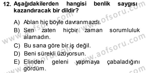 Aile İçi Uyumlu Etkileşim Dersi 2014 - 2015 Yılı (Final) Dönem Sonu Sınav Soruları 12. Soru