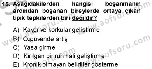 Aile İçi Uyumlu Etkileşim Dersi 2014 - 2015 Yılı (Final) Dönem Sonu Sınav Soruları 15. Soru