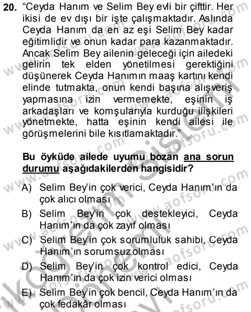 Aile İçi Uyumlu Etkileşim Dersi 2014 - 2015 Yılı (Final) Dönem Sonu Sınav Soruları 20. Soru