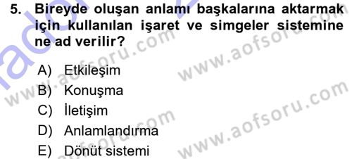 Aile İçi Uyumlu Etkileşim Dersi 2015 - 2016 Yılı (Vize) Ara Sınav Soruları 5. Soru