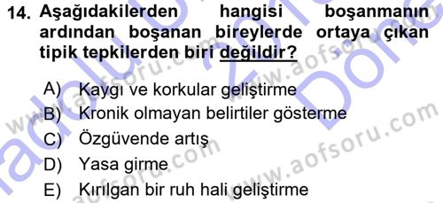 Aile İçi Uyumlu Etkileşim Dersi 2015 - 2016 Yılı (Final) Dönem Sonu Sınav Soruları 14. Soru