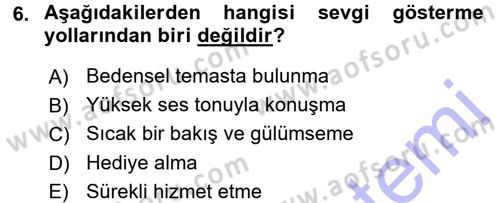 Aile İçi Uyumlu Etkileşim Dersi 2015 - 2016 Yılı (Final) Dönem Sonu Sınav Soruları 6. Soru