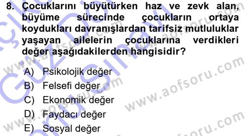 Aile İçi Uyumlu Etkileşim Dersi 2015 - 2016 Yılı (Final) Dönem Sonu Sınav Soruları 8. Soru