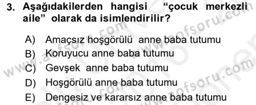 Aile İçi Uyumlu Etkileşim Dersi 2016 - 2017 Yılı (Final) Dönem Sonu Sınav Soruları 3. Soru