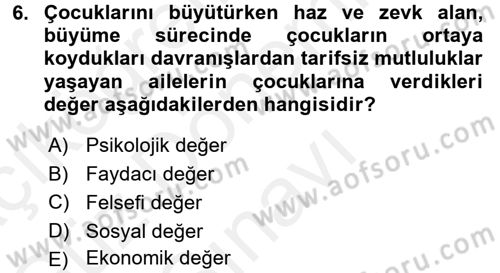 Aile İçi Uyumlu Etkileşim Dersi 2016 - 2017 Yılı (Final) Dönem Sonu Sınav Soruları 6. Soru