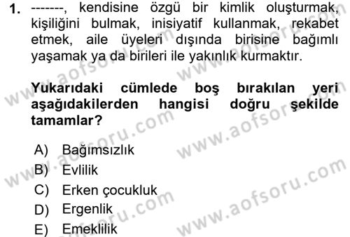 Aile İçi Uyumlu Etkileşim Dersi 2017 - 2018 Yılı 3 Ders Sınav Soruları 1. Soru